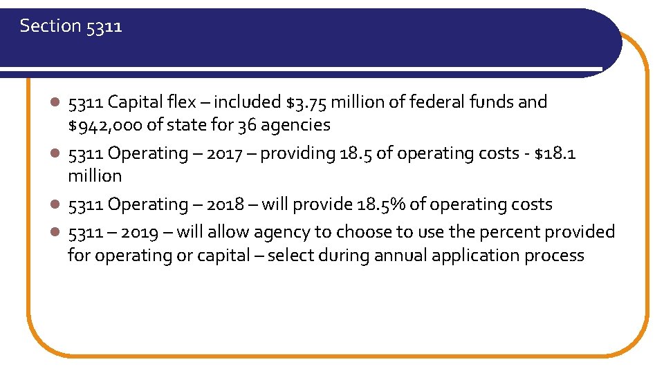 Section 5311 Capital flex – included $3. 75 million of federal funds and $942,