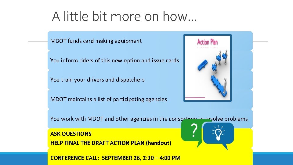 A little bit more on how… MDOT funds card making equipment You inform riders