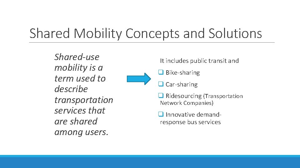 Shared Mobility Concepts and Solutions Shared-use mobility is a term used to describe transportation