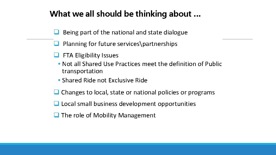 What we all should be thinking about … q Being part of the national