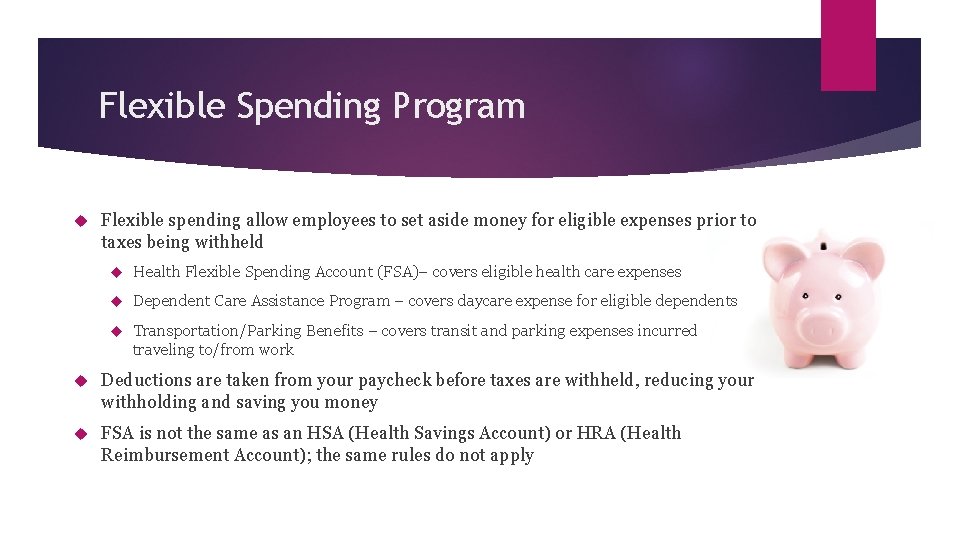 Flexible Spending Program Flexible spending allow employees to set aside money for eligible expenses