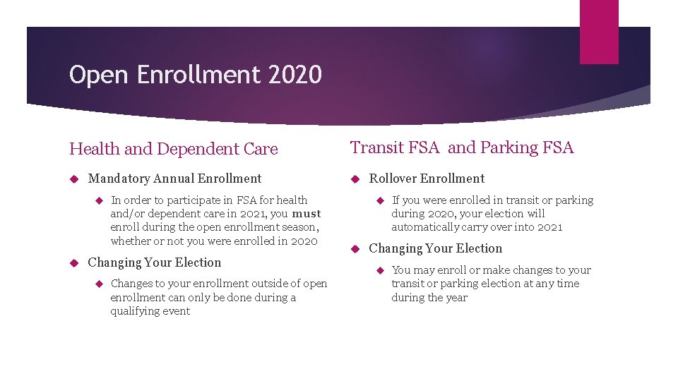 Open Enrollment 2020 Health and Dependent Care Mandatory Annual Enrollment In order to participate