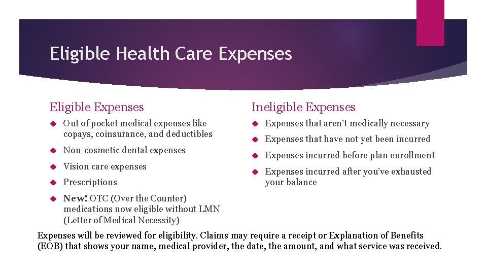 Eligible Health Care Expenses Eligible Expenses Out of pocket medical expenses like copays, coinsurance,