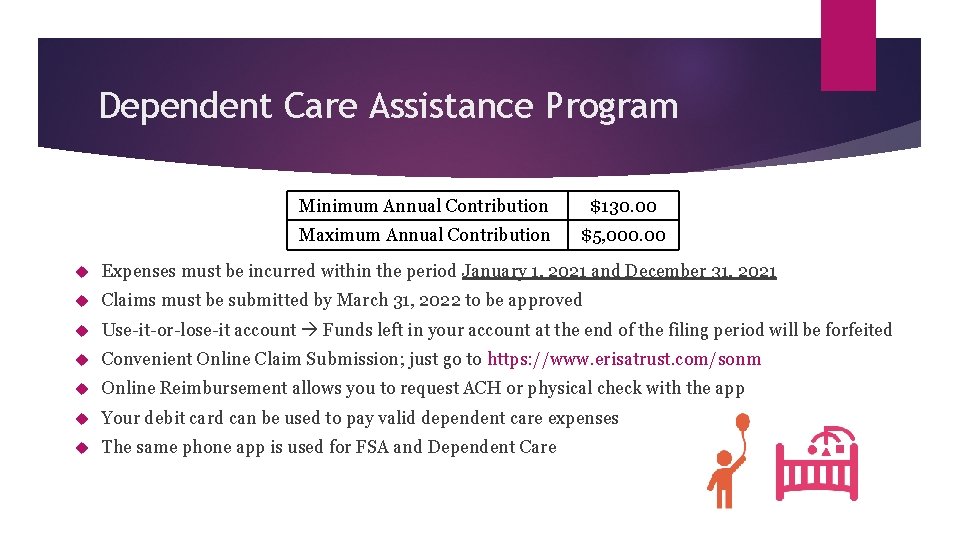 Dependent Care Assistance Program Minimum Annual Contribution $130. 00 Maximum Annual Contribution $5, 000.