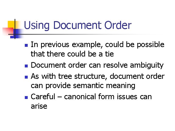 Using Document Order n n In previous example, could be possible that there could