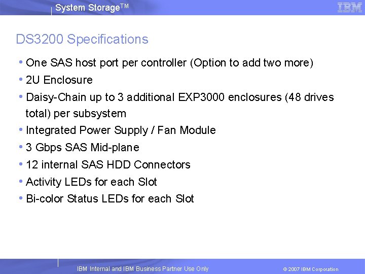 System Storage. TM DS 3200 Specifications • One SAS host port per controller (Option