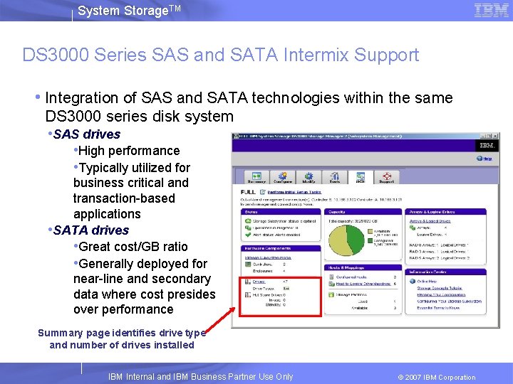 System Storage. TM DS 3000 Series SAS and SATA Intermix Support • Integration of