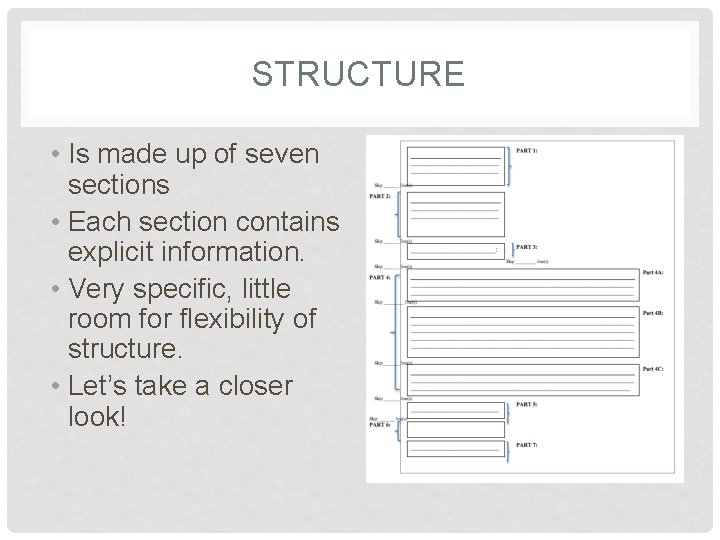 STRUCTURE • Is made up of seven sections • Each section contains explicit information.