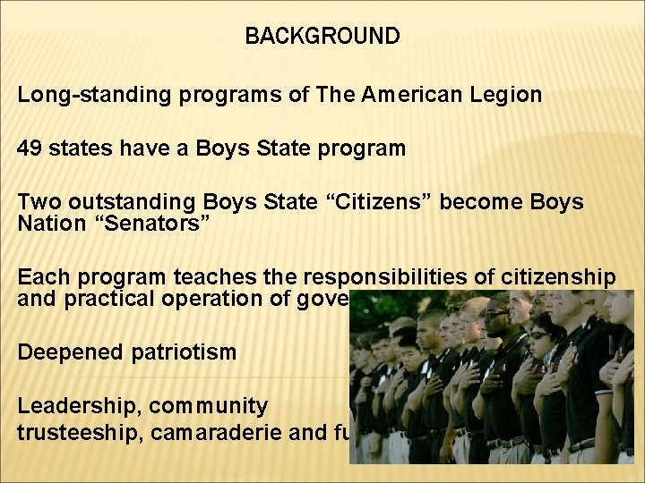 BACKGROUND Long-standing programs of The American Legion 49 states have a Boys State program