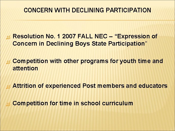 CONCERN WITH DECLINING PARTICIPATION Resolution No. 1 2007 FALL NEC – “Expression of Concern