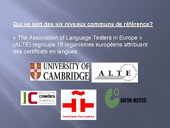 Qui se sert des six niveaux communs de référence? « The Association of Language