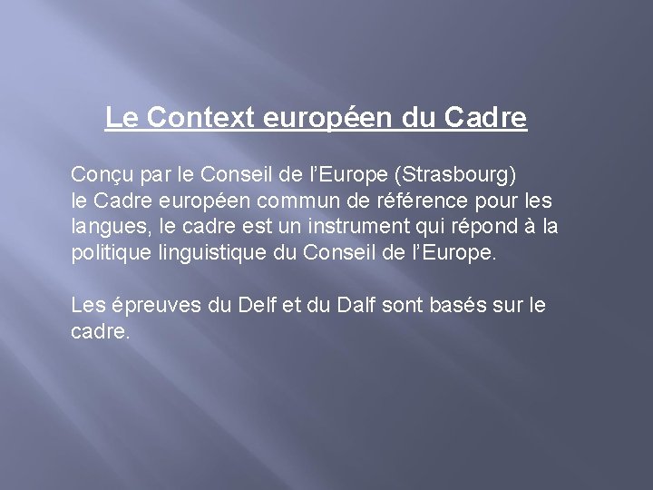 Le Context européen du Cadre Conçu par le Conseil de l’Europe (Strasbourg) le Cadre