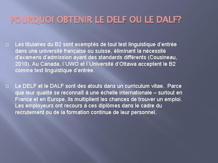 POURQUOI OBTENIR LE DELF OU LE DALF? Les titulaires du B 2 sont exemptés
