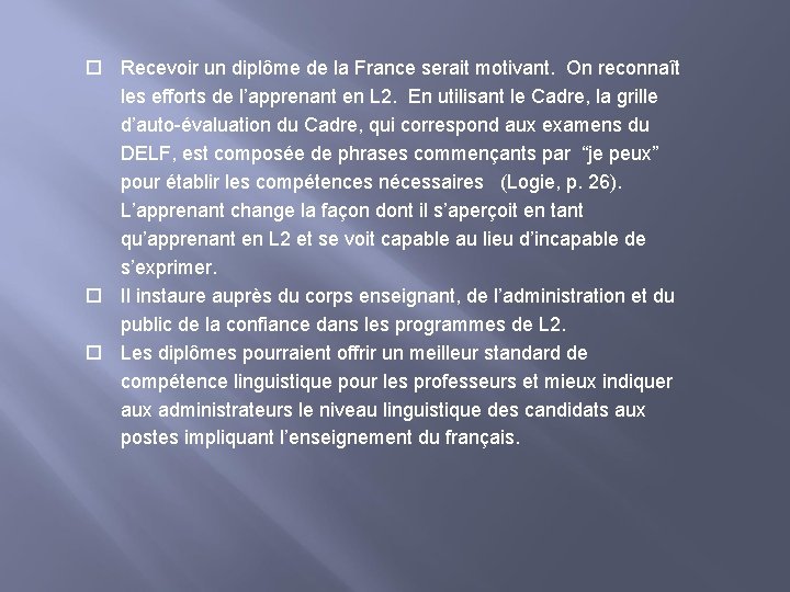 Recevoir un diplôme de la France serait motivant. On reconnaît les efforts de