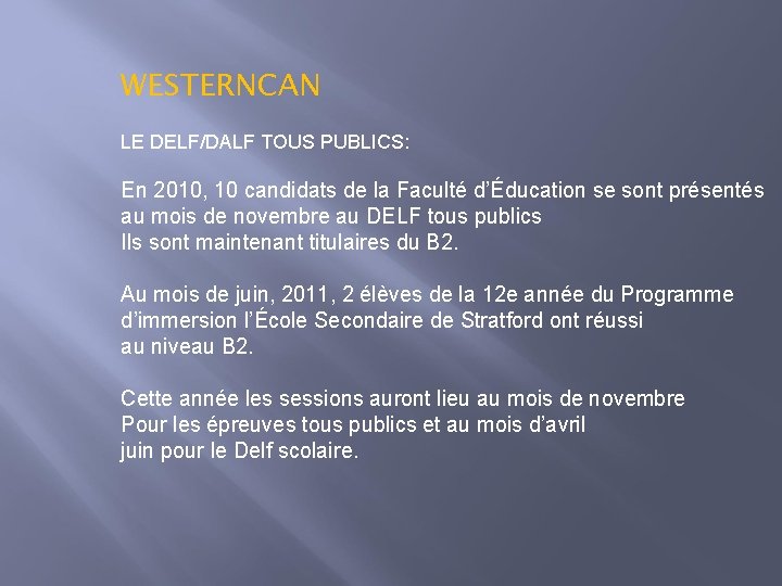 WESTERNCAN LE DELF/DALF TOUS PUBLICS: En 2010, 10 candidats de la Faculté d’Éducation se