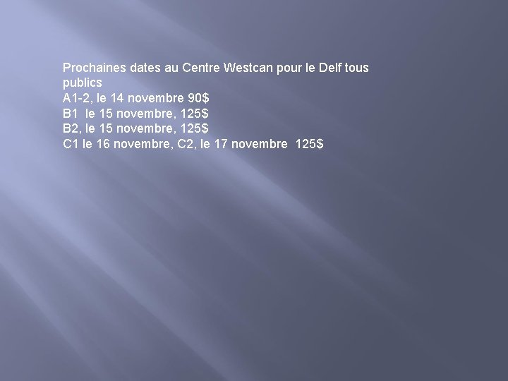 Prochaines dates au Centre Westcan pour le Delf tous publics A 1 -2, le