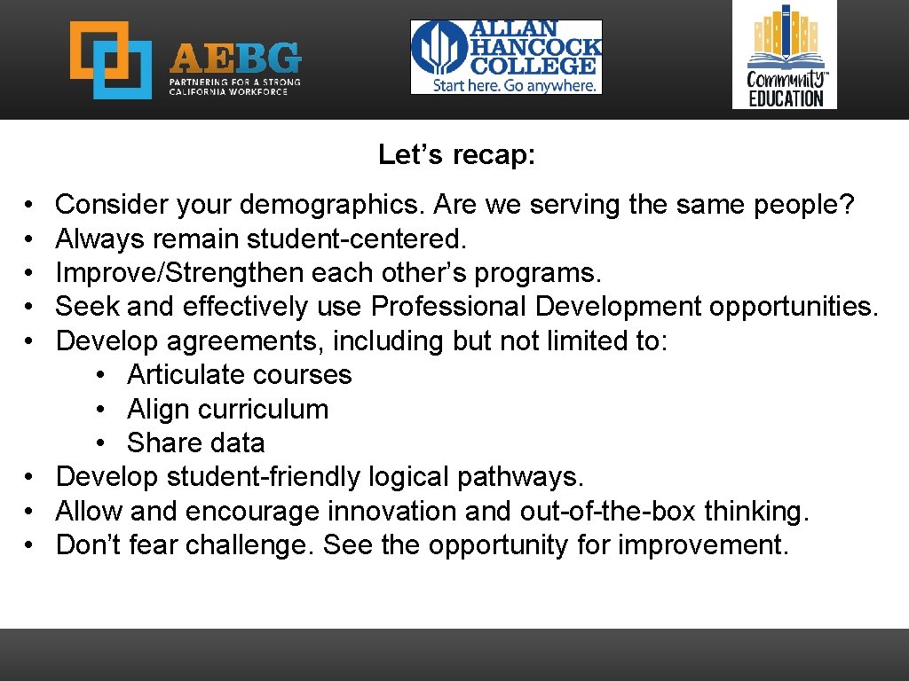 Let’s recap: • • • Consider your demographics. Are we serving the same people?