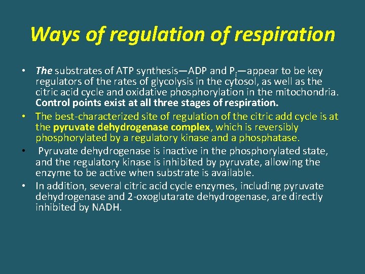 Ways of regulation of respiration • The substrates of ATP synthesis—ADP and Pi—appear to
