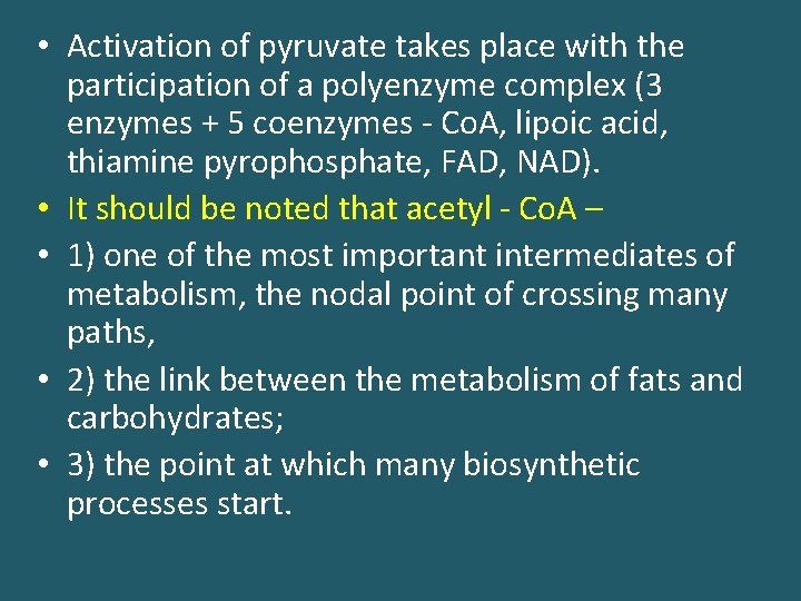  • Activation of pyruvate takes place with the participation of a polyenzyme complex