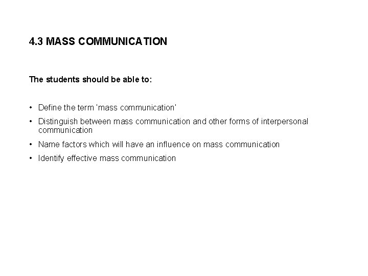 4. 3 MASS COMMUNICATION The students should be able to: • Define the term 4. 3 MASS COMMUNICATION The students should be able to: • Define the term