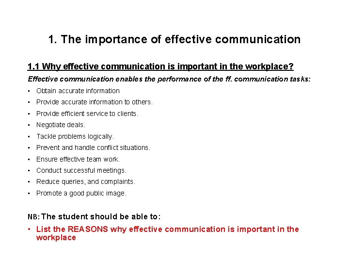 1. The importance of effective communication 1. 1 Why effective communication is important in 1. The importance of effective communication 1. 1 Why effective communication is important in