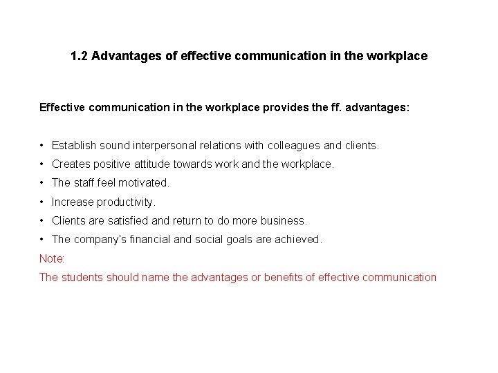 1. 2 Advantages of effective communication in the workplace Effective communication in the workplace 1. 2 Advantages of effective communication in the workplace Effective communication in the workplace