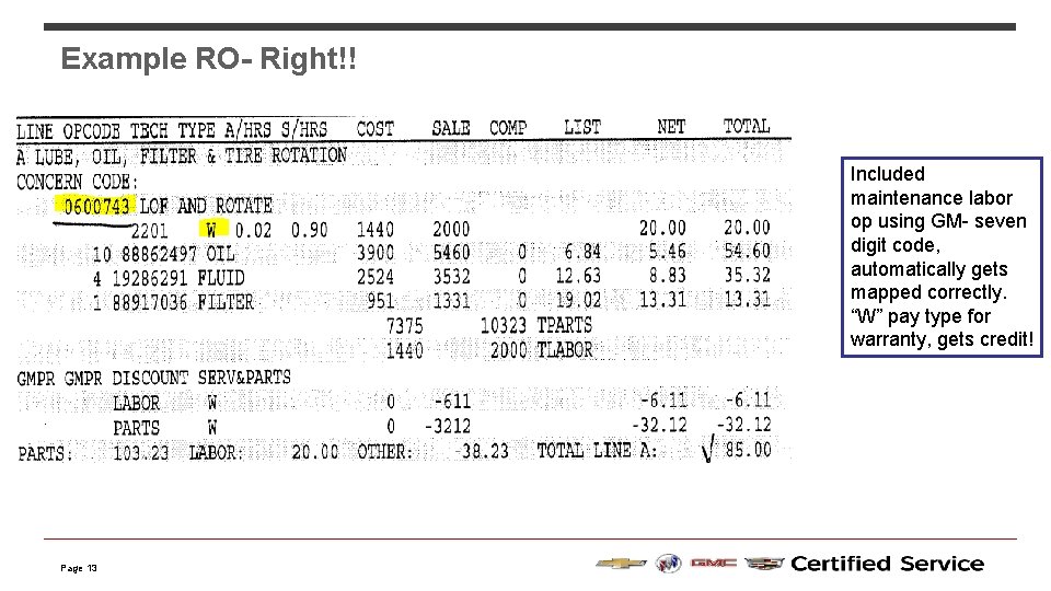 Example RO- Right!! Included maintenance labor op using GM- seven digit code, automatically gets