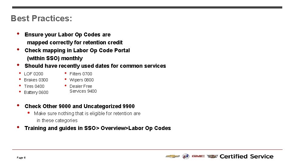 Best Practices: • • • Ensure your Labor Op Codes are mapped correctly for