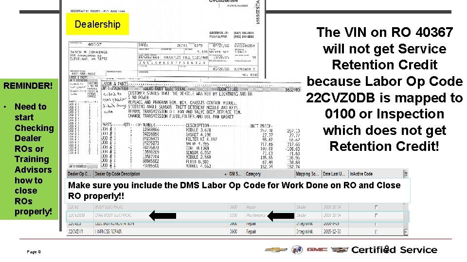 Dealership REMINDER! • Need to start Checking Dealer ROs or Training Advisors how to