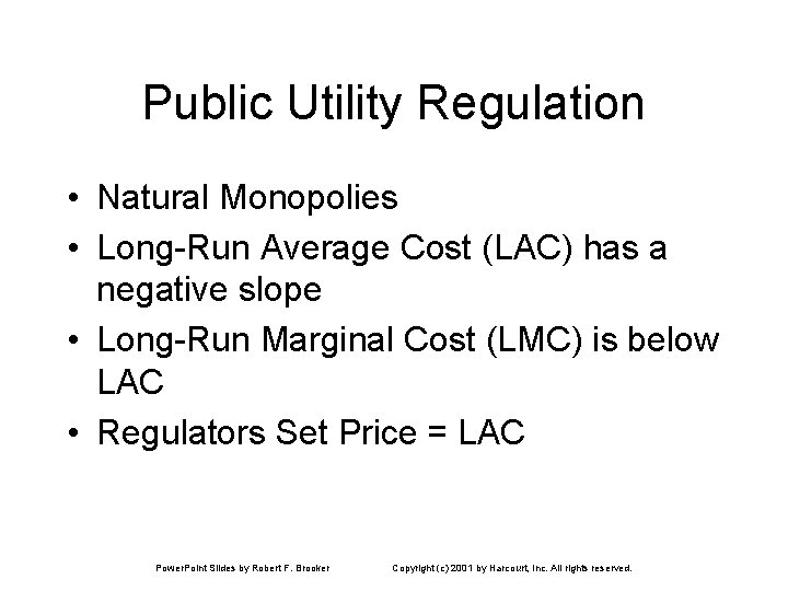 Public Utility Regulation • Natural Monopolies • Long-Run Average Cost (LAC) has a negative