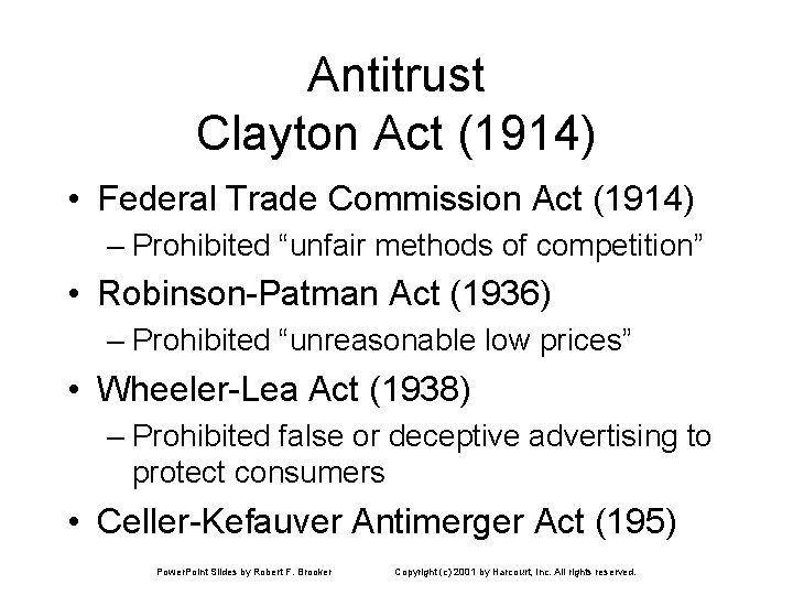 Antitrust Clayton Act (1914) • Federal Trade Commission Act (1914) – Prohibited “unfair methods