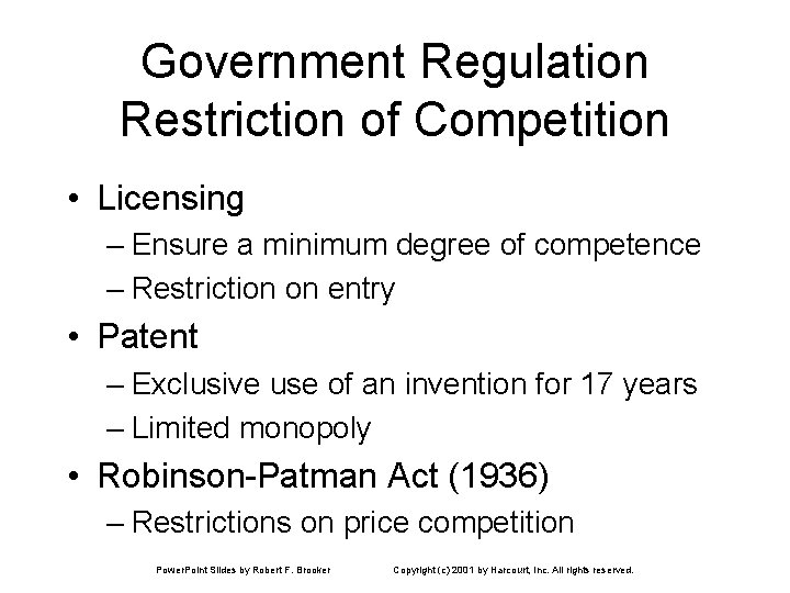 Government Regulation Restriction of Competition • Licensing – Ensure a minimum degree of competence