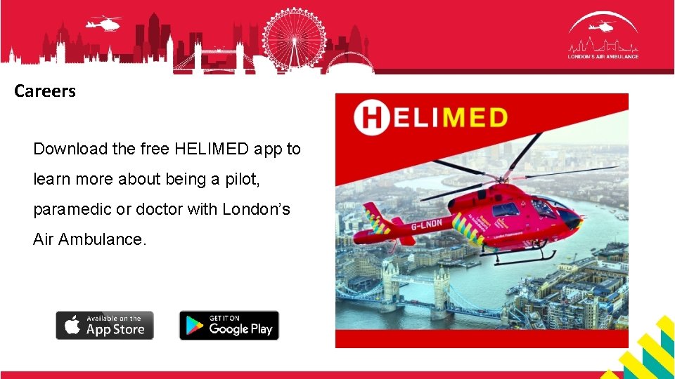 Careers Download the free HELIMED app to learn more about being a pilot, paramedic