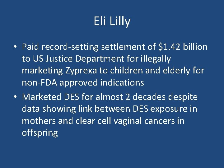 Eli Lilly • Paid record-setting settlement of $1. 42 billion to US Justice Department