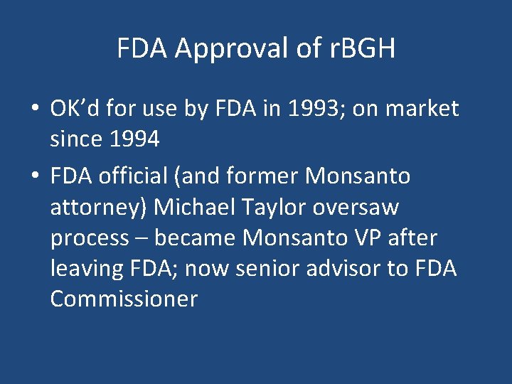 FDA Approval of r. BGH • OK’d for use by FDA in 1993; on
