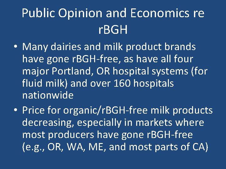 Public Opinion and Economics re r. BGH • Many dairies and milk product brands