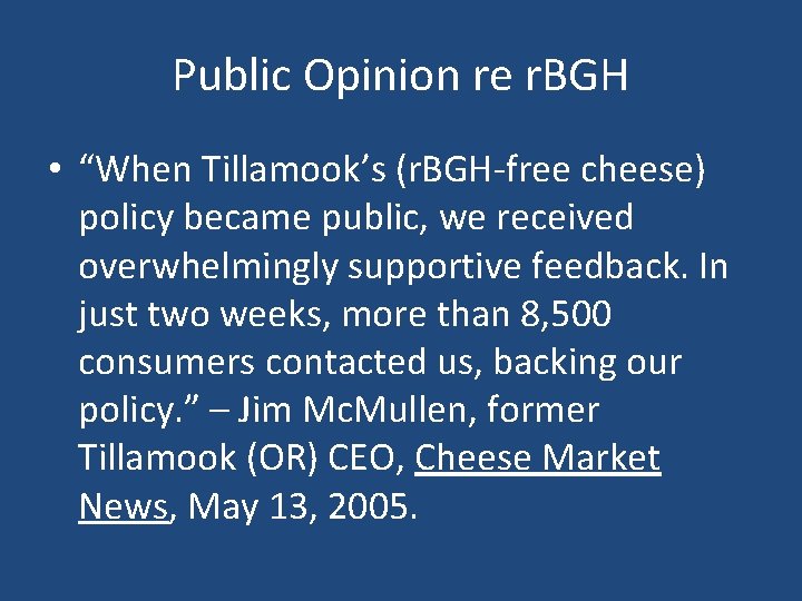 Public Opinion re r. BGH • “When Tillamook’s (r. BGH-free cheese) policy became public,