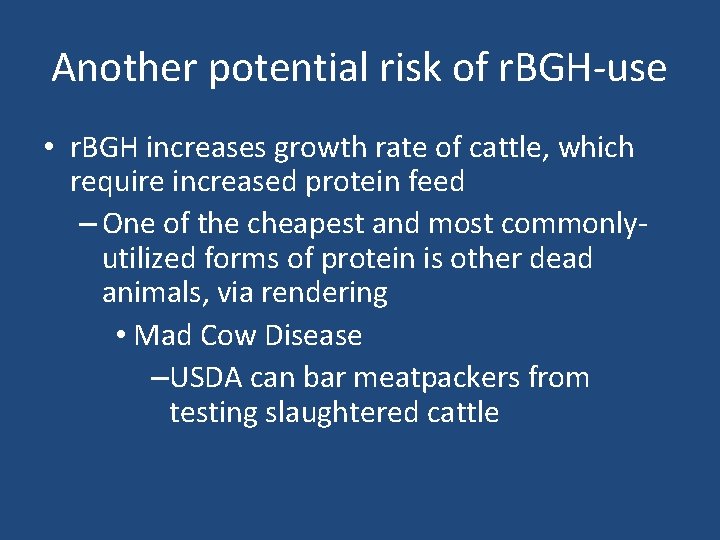 Another potential risk of r. BGH-use • r. BGH increases growth rate of cattle,