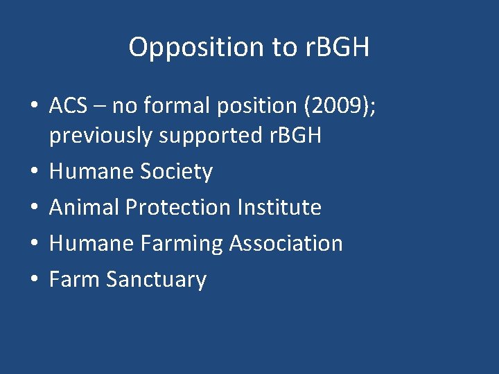 Opposition to r. BGH • ACS – no formal position (2009); previously supported r.