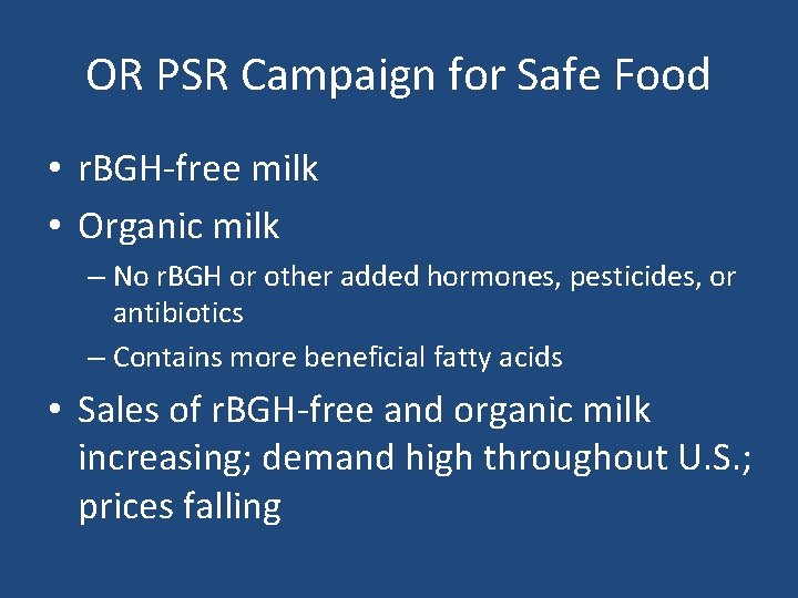 OR PSR Campaign for Safe Food • r. BGH-free milk • Organic milk –
