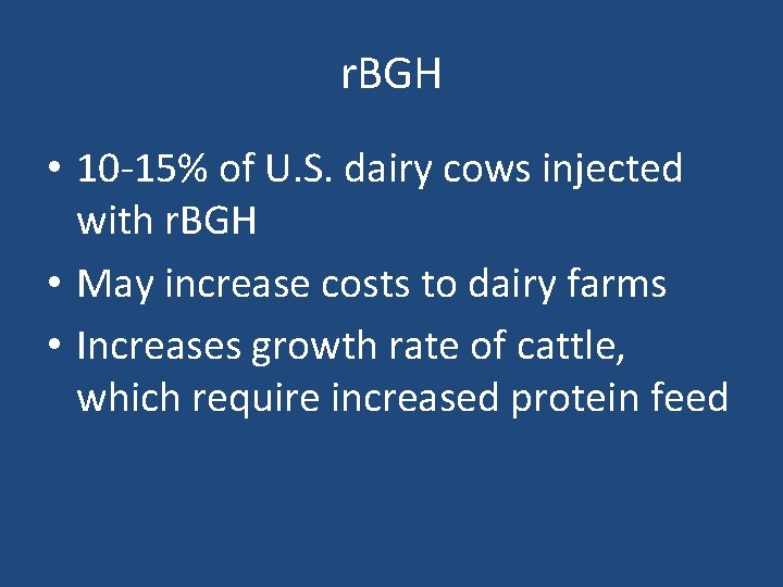 r. BGH • 10 -15% of U. S. dairy cows injected with r. BGH