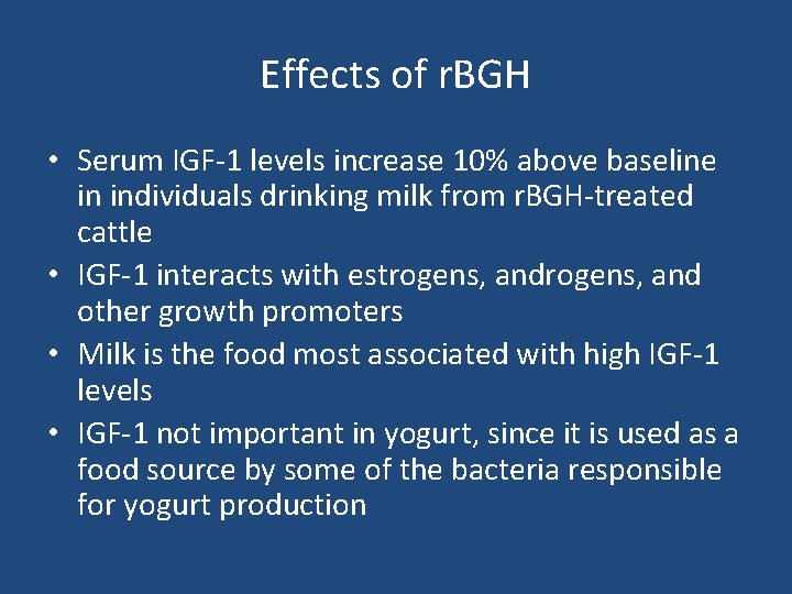 Effects of r. BGH • Serum IGF-1 levels increase 10% above baseline in individuals