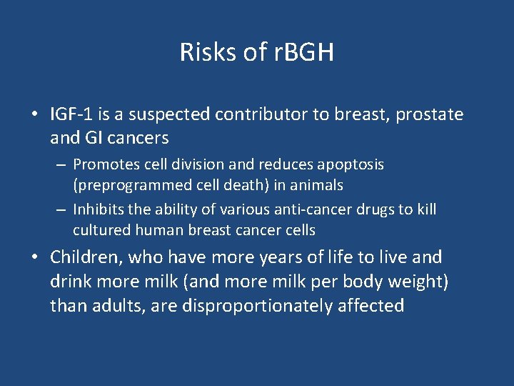 Risks of r. BGH • IGF-1 is a suspected contributor to breast, prostate and