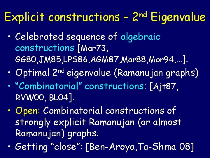 Explicit constructions – 2 nd Eigenvalue • Celebrated sequence of algebraic constructions [Mar 73,