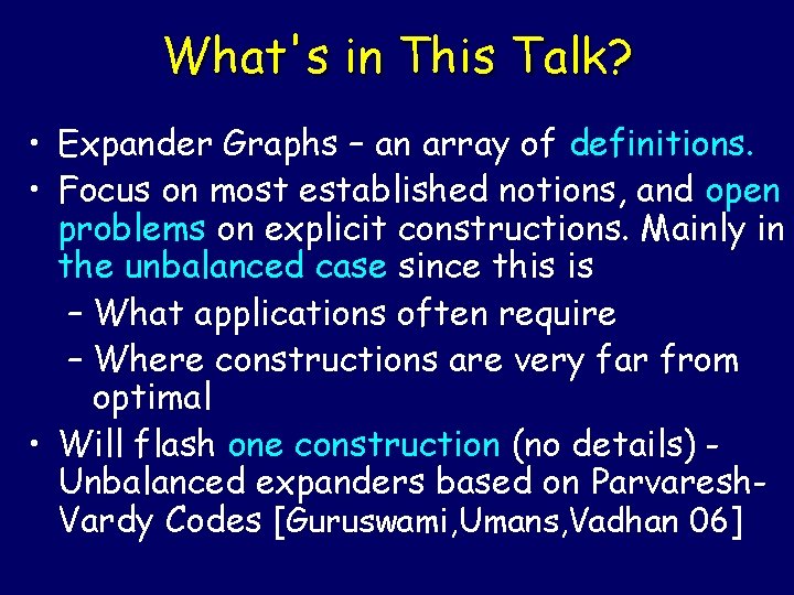 What's in This Talk? • Expander Graphs – an array of definitions. • Focus