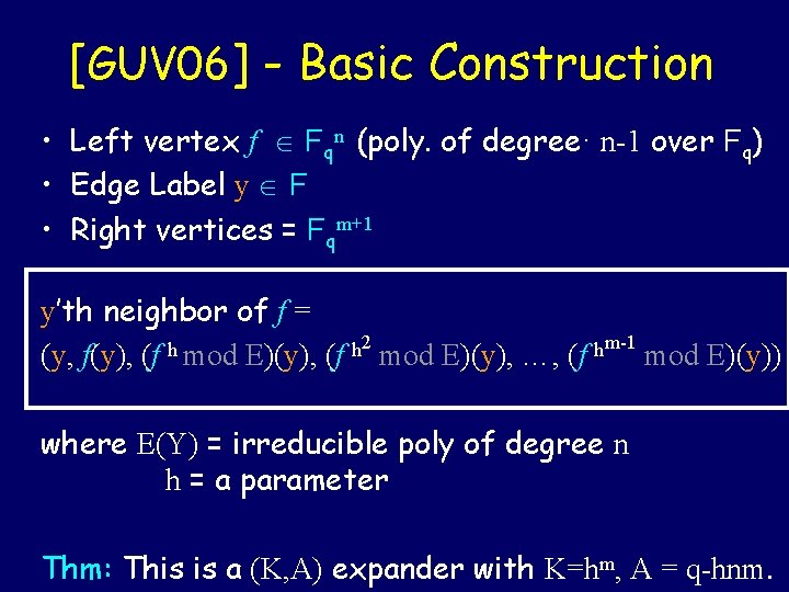 [GUV 06] - Basic Construction • Left vertex f Fqn (poly. of degree· n-1