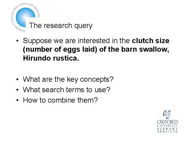 The research query • Suppose we are interested in the clutch size (number of