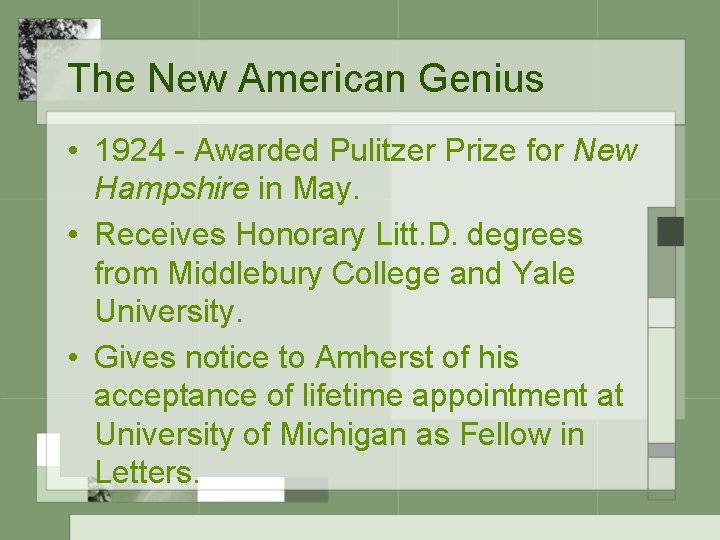 The New American Genius • 1924 - Awarded Pulitzer Prize for New Hampshire in