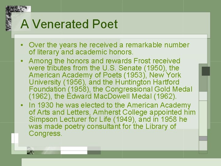 A Venerated Poet • Over the years he received a remarkable number of literary