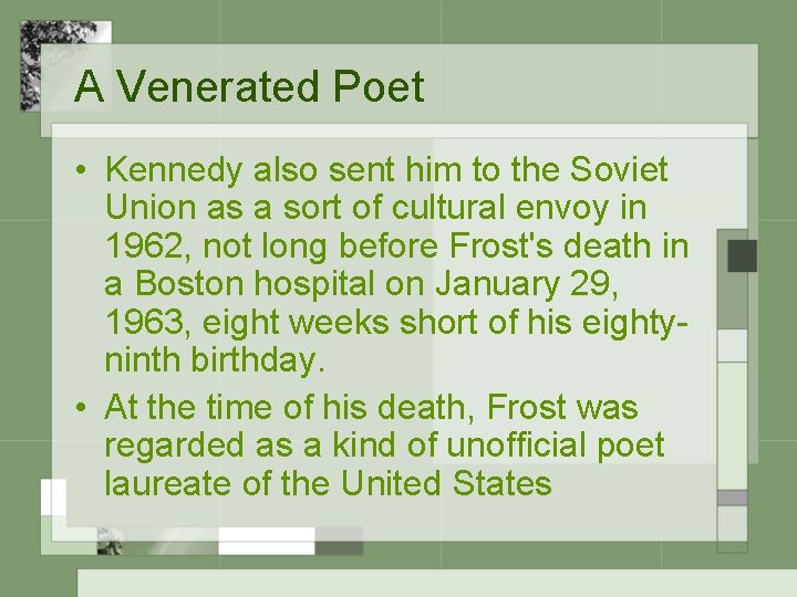 A Venerated Poet • Kennedy also sent him to the Soviet Union as a